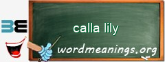 WordMeaning blackboard for calla lily